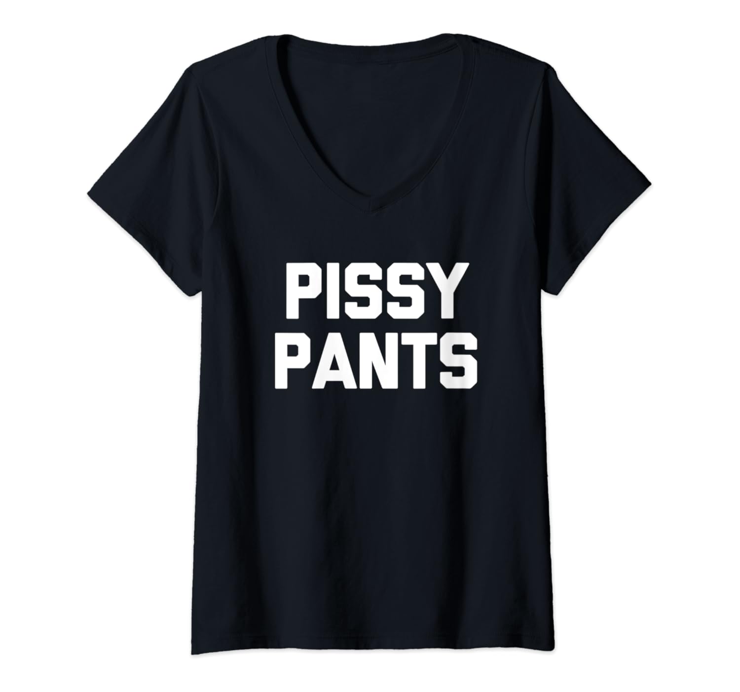 Womens Pissy Pants Tshirt funny saying sarcastic novelty